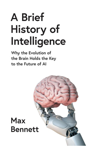 A BRIEF HISTORY OF INTELLIGENCE