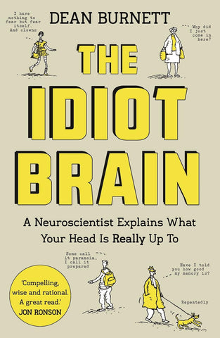 The Idiot Brain